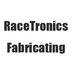 RaceTronics Fabricating, LLC